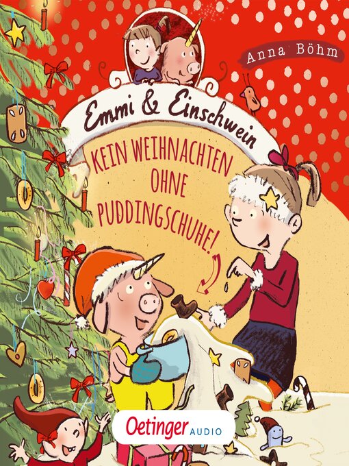 Title details for Emmi & Einschwein 4. Kein Weihnachten ohne Puddingschuhe! by Anna Böhm - Available